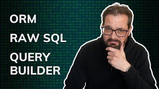 Raw SQL, SQL Query Builder, or ORM?