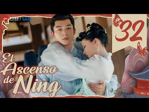 【SUB ESPAÑOL】 ▶Drama: El Ascenso de Ning - The Rise of Ning - 锦绣安宁 (Episodio 32)