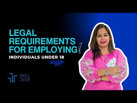 Legal Requirements for Employing Individuals under 18 | Richa Sareen Gupta