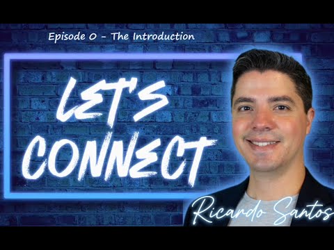 Let's Connect series - Episode 0, The Introduction