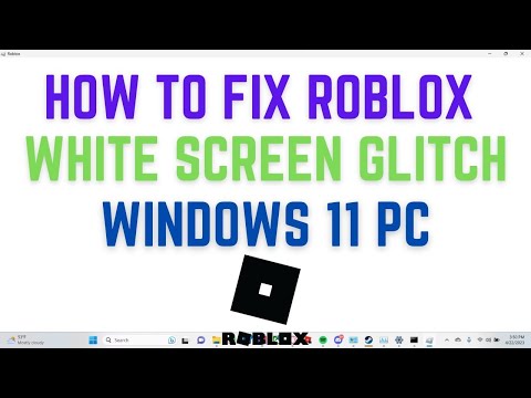 How To Fix Roblox White Screen | Fix Roblox White Screen glitch windows 11 (2024)