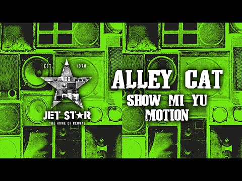 Alley Cat - Show Mi Yu Motion (Official Audio) | Jet Star Music