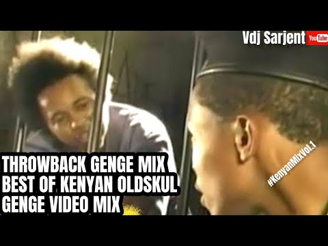 🔥 KENYAN THROWBACK LOCAL GENGE MIX | OLDSCHOOL GENGE MIX | VDJ SARJENT ESIR NONINI JUAKALI MEJJA