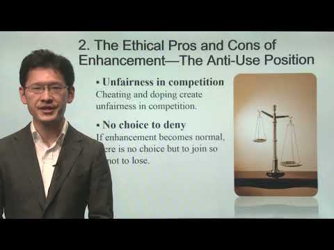 Week4 Part2 The Ethical Pros and Cons of Enhancement   The Anti Use Position