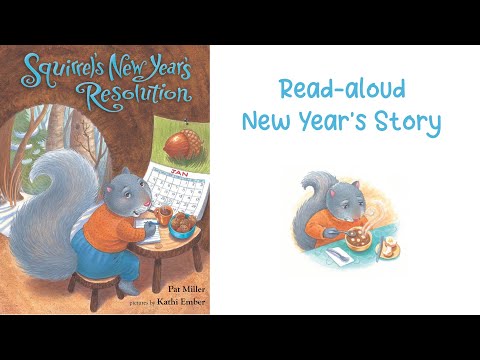 SQUIRREL’s NEW YEAR’S RESOLUTION by Pat Miller | New Year Kids Read Aloud Story