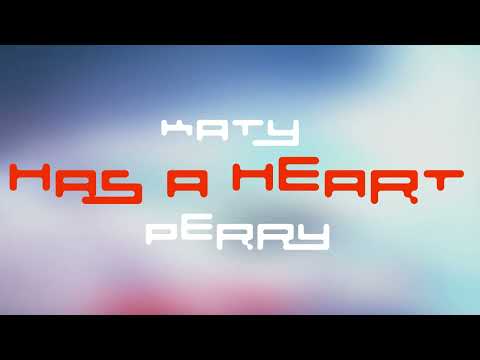 Katy Perry - HAS A HEART (Official HD Audio)