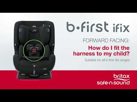 Britax Safe-n-Sound b-first ifix: Forward Facing - How to fit the harness to my child?