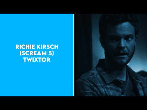 4k Richie Kirsch (Scream 5) Twixtor