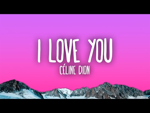 Céline Dion - I Love You