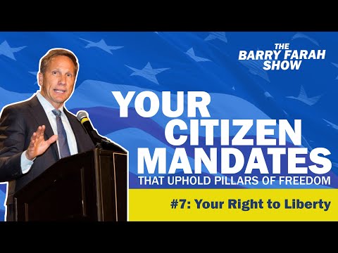 Your Citizen Mandates that Uphold Pillars of Freedom #7: Your Right to Liberty