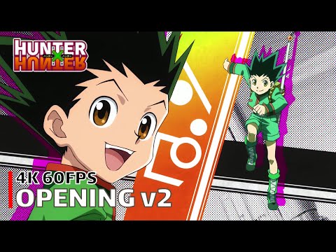 Hunter x Hunter (2011) - Opening v2 【departure! -second version-】 4K 60FPS Creditless | CC