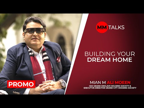 Building Your Dream Home | Mian M Ali Moeen | Promo | MM Talks