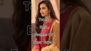 Top 5 Best Dramas Of Sana Javed 😱 #pakdrama #viralshort #pakistandramas #pakistanidrama #sanajaved