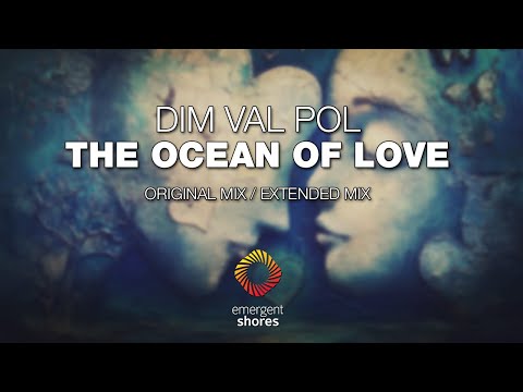 Dim Val Pol -  The Ocean of Love [Emergent Shores]