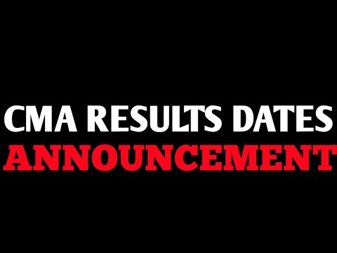 BREAKING NEWS | CMA DEC 2021 EXAMS RESULTS DATES ANNOUNCED