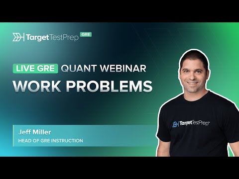 GRE Quant Work Problems Webinar with ‪‪@TargetTestPrep