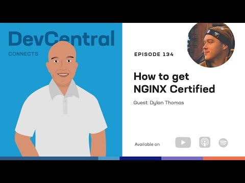 How to get NGINX Certified - DevCentral Connects 134 - June 18, 2024