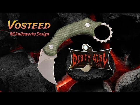 NEW Knife! Vosteed Dirty Girl Karambit!  RS Knifeworks Design!