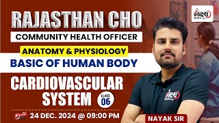 Cardiovascular System - Anatomy and Physiology for Rajasthan CHO 2025 | Class 06 | By Nayak Sir