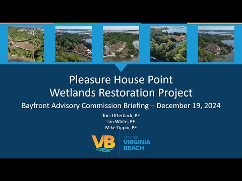 Bayfront Advisory Commission Meeting Pleasure House Point Wetland Restoration Project 12/19/24