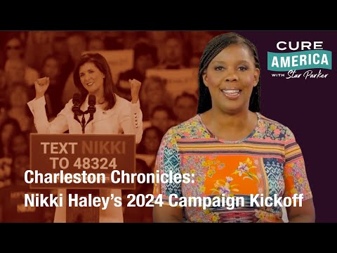 Charleston Chronicles: Nikki Haley's 2024 Campaign Kickoff