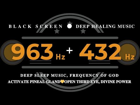 963Hz + 432Hz DEEP SLEEP MUSIC, Frequency of GOD, Activate Pineal Gland💛Open Third Eye, Divine Power