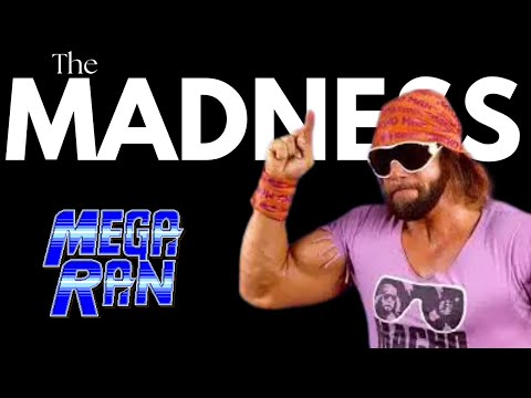 MACHO MAN RANDY SAVAGE RAP | MEGA RAN | THE MADNESS