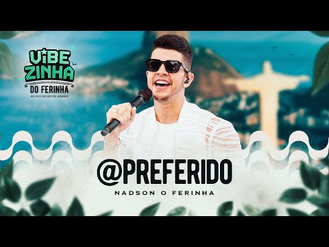 Nadson O Ferinha -  @Preferido (Clipe Oficial)