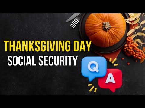 HELP your LOVED ONES on Thanksgiving Day! Retirement, Spouse, Widow, Disability, Medicare...