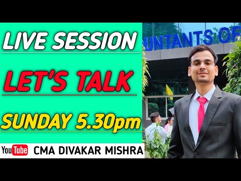 2nd LIVE SESSION | ASK ANYTHING RELATED TO CMA PROFESSION | CMA DIVAKAR MISHRA | CMA STUDENTS