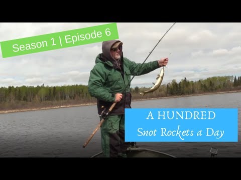 S1 E6 | 100 Snot Rockets a Day | Filleting walleyes & Cowboy Stew