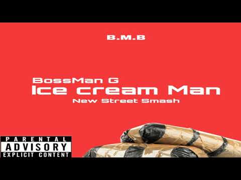 BossMan G “Ice Cream Man”