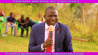 FAMILYLIFE  BY PT.GEORGE MIKWANGA || DALA DOHO || FILMED BY TREND MEDIA+254713073361/0714244397