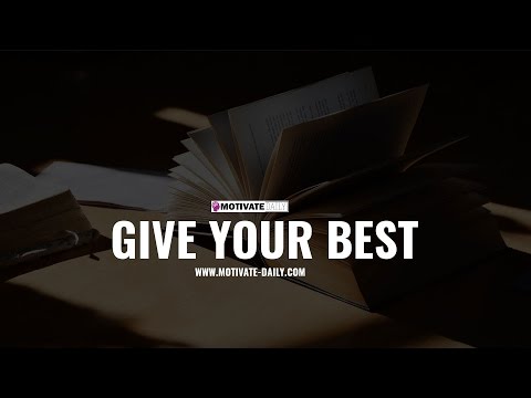 Give Your Best | Motivational Speech | Motivate Daily