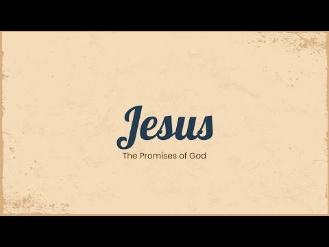 Jesus: The Promises of God