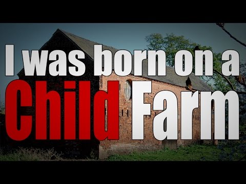 I was born on a child farm ~ Horror Story ~ Sir Ayme