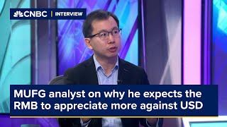 MUFG analyst on why he expects the RMB to appreciate more against USD