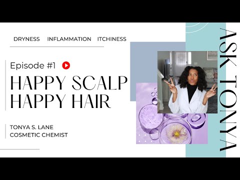 Healthy Scalp, Happy Hair: Effective Solutions for Scalp Care and Nourishment! [ASK TONYA! EP1]