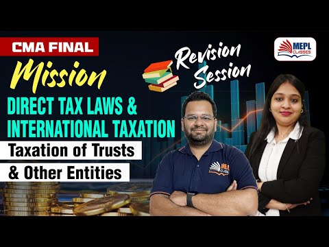 CMA FINAL | MISSION Direct Tax Laws & IT  - Taxation Of Trusts & Other Entities | MEPL Classes