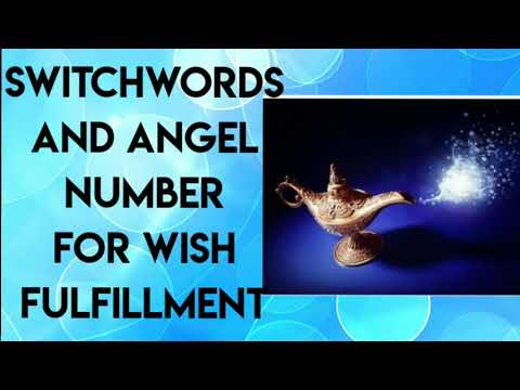 WISH FULFILLMENT WITH SWITCHWORD AND ANGEL NUMBER