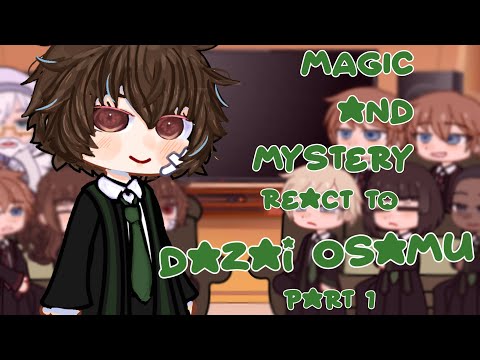 MAGIC and MYSTERY react to Dazai || 1/2 ||