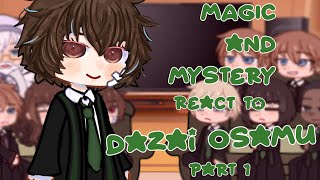 MAGIC and MYSTERY react to Dazai || 1/2 ||