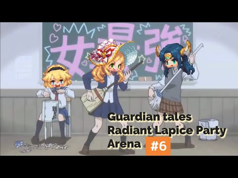 【ガーディアンテイルズ ガデテル /Guardian Tales Arena】レディアントラピスでアリーナ！#6【Radiant Lapice】