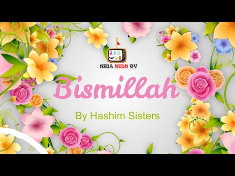 BISMILLAH ALHUMDULILLAH | SHIA KIDS | HASHIM SISTERS