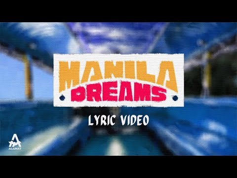 ALAMAT - 'Manila Dreams' Lyric Video