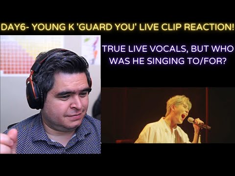 Young K- 'Guard You' Live Clip REACTION!