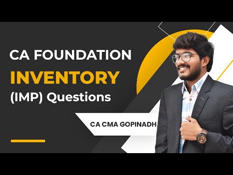 CA Foundation | Accounts | Inventory | Important Questions | By CA CMA Gopinadh Sir (AIR 23)