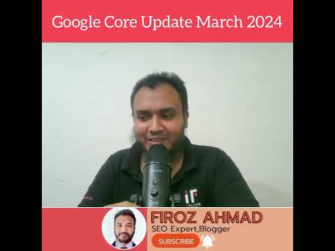 Google Core algorithm update 2024| বিস্তারিত আলোচনা #firozahmad #seo #googlecoreupdate