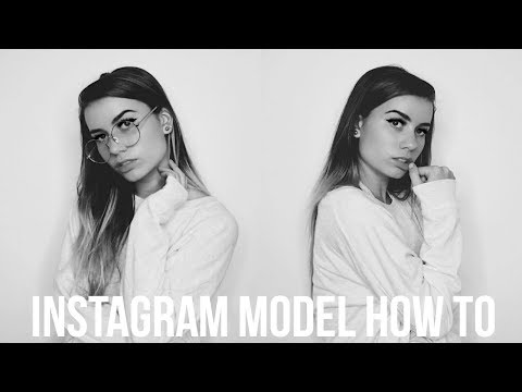 HOW TO BE AN INSTAGRAM MODEL