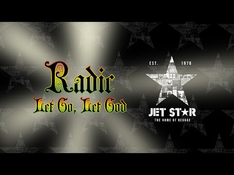 Radic - Let Go, Let God (Official Audio) | Jet Star Music